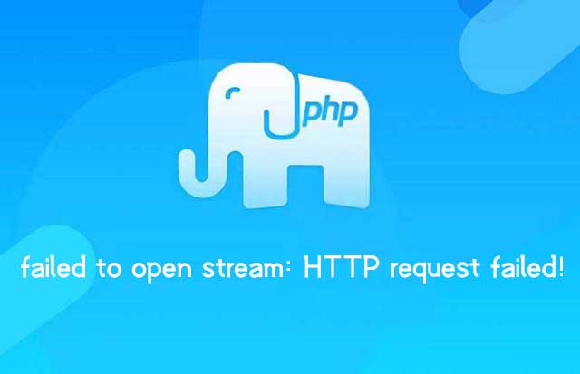 failed to open stream: HTTP request failed!